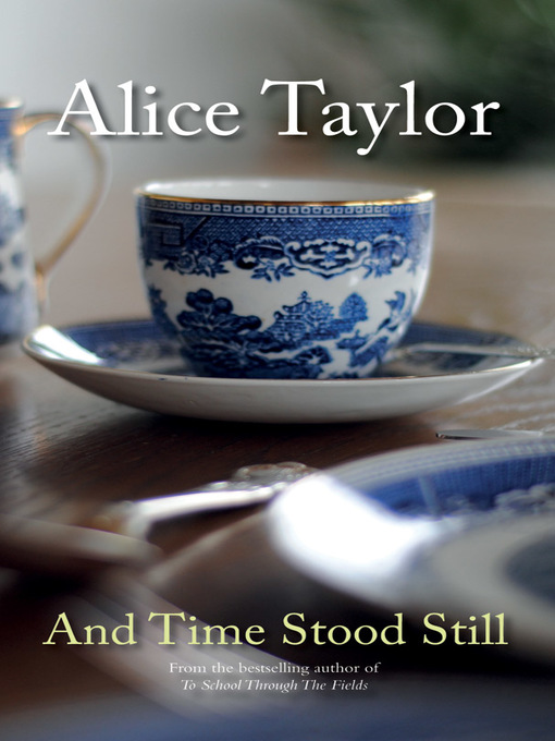 Title details for And Time Stood Still by Alice Taylor - Available